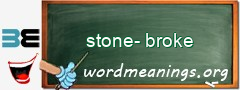 WordMeaning blackboard for stone-broke